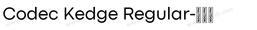 Codec Kedge Regular字体转换 Codec Kedge Regular字体转换